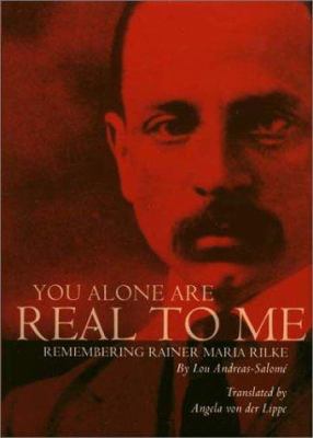 You Alone Are Real to Me: Remembering Rainer Ma... 1929918321 Book Cover