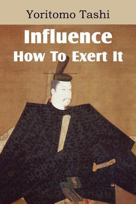 Influence, How To Exert It 1612038557 Book Cover