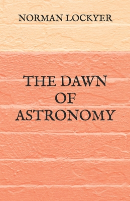 The Dawn of Astronomy            Book Cover