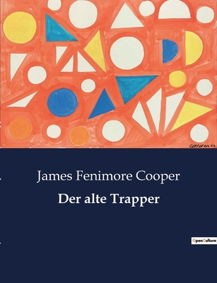 Der alte Trapper [German] B0BWX5XXCH Book Cover