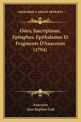 Odes, Inscriptions, Epitaphes, Epithalames Et F... [French] 1165895528 Book Cover