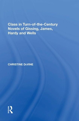 Class in Turn-Of-The-Century Novels of Gissing,... 1138619086 Book Cover