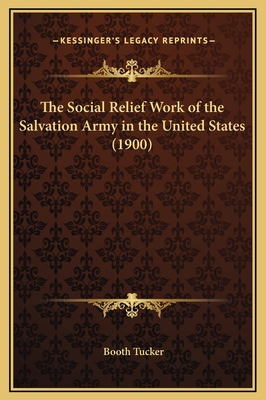 The Social Relief Work of the Salvation Army in... 1169219403 Book Cover