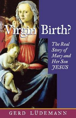 Virgin Birth? the Real Story of Mary and Her So... 0334027241 Book Cover