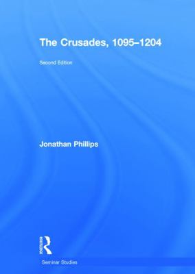 The Crusades, 1095-1204 0415736366 Book Cover