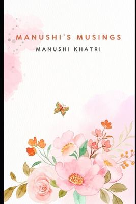 Manushi's Musings B0D4FFK7S3 Book Cover