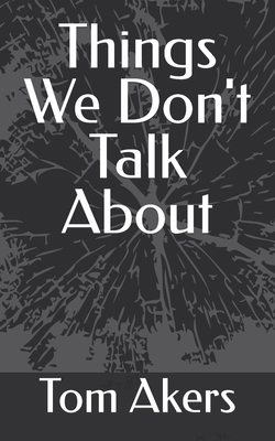 Things We Don't Talk About B0BGNDTM85 Book Cover