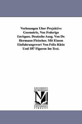 Vorlesungen Uber Projektive Geometrie, Von Fede... 141818330X Book Cover