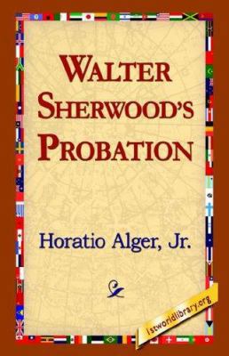 Walter Sherwood's Probation 1421815605 Book Cover