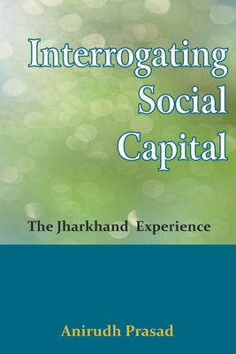 Interrogating Social Capital 9388945263 Book Cover