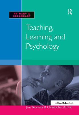 Teaching, Learning and Psychology 1138155705 Book Cover