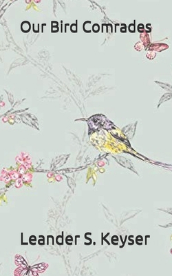 Our Bird Comrades 1687672024 Book Cover