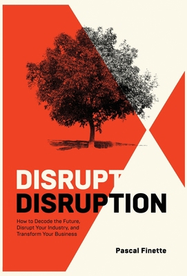 Disrupt Disruption: How to Decode the Future, D... B0C44C9TBL Book Cover