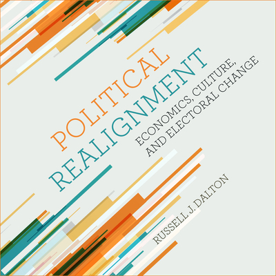 Political Realignment: Economics, Culture, and ... 1684417023 Book Cover