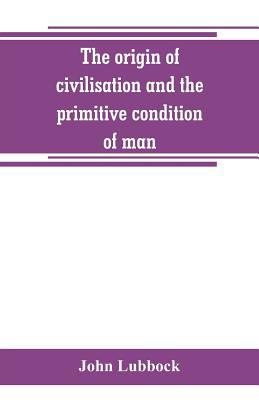 The origin of civilisation and the primitive co... 9353800358 Book Cover