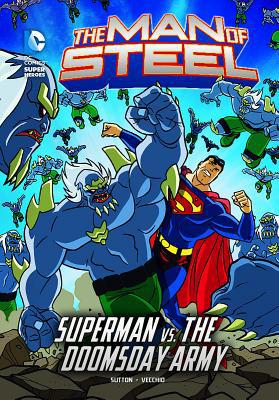 The Man of Steel: Superman vs. the Doomsday Army 1434248275 Book Cover