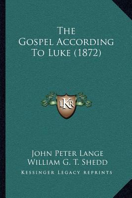 The Gospel According To Luke (1872) 116400994X Book Cover