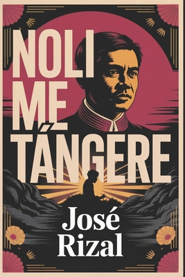 Noli Me Tángere (The Social Cancer): A New Tran... B0G2JJHFKV Book Cover