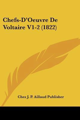 Chefs-D'Oeuvre De Voltaire V1-2 (1822) [French] 1160339406 Book Cover