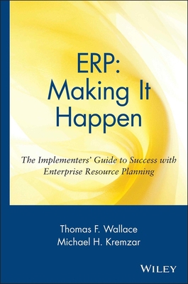 Erp: Making It Happen; The Implementers' Guide ... 0471392014 Book Cover