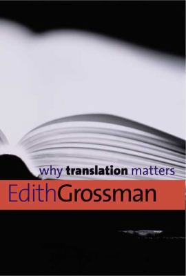 Why Translation Matters (Why X Matters Series) 0300126565 Book Cover