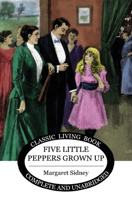 Five Little Peppers Grown Up 1922348112 Book Cover