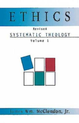 Ethics: Systematic Theology Volume 1, Revised 0687090873 Book Cover