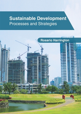 Sustainable Development: Processes and Strategies 1632408163 Book Cover