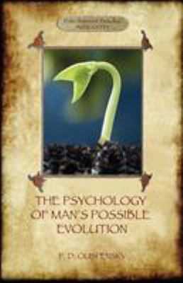 The Psychology of Man's Possible Evolution: Rev... 1911405624 Book Cover