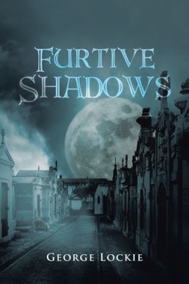 Furtive Shadows 1504305213 Book Cover