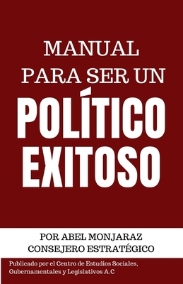 Manual para ser un Pol?tico Exitoso: 9 Elemento... [Spanish] B088GGHF5J Book Cover