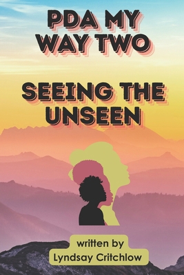 PDA My Way Two Seeing the Unseen B0H3NMJFT4 Book Cover