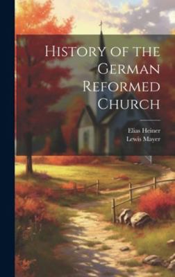 History of the German Reformed Church 1019867604 Book Cover