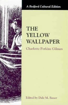 The Yellow Wallpaper: Charlotte Perkins Gilman 0312210663 Book Cover