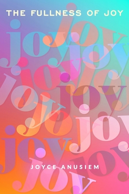 The Fullness of Joy B0BRDC3TF1 Book Cover