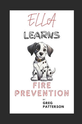 Ella Learns: Fire Prevention B0D1JHSFH4 Book Cover
