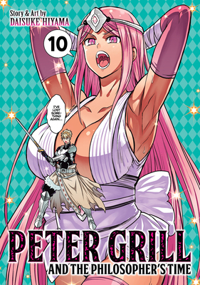 Peter Grill and the Philosopher's Time Vol. 10 1685796141 Book Cover