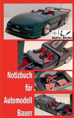 Notizbuch für Automodell-Bauer [German] 3744801837 Book Cover