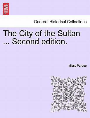 The City of the Sultan ... Second Edition. 1241507244 Book Cover