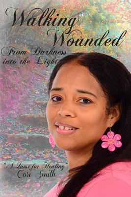Walking Wounded: From Darkness Into The Light 1481005286 Book Cover