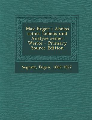 Max Reger: Abriss Seines Lebens Und Analyse Sei... [German] 1294658409 Book Cover