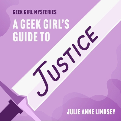 A Geek Girl's Guide to Justice B0F1F1YCH1 Book Cover