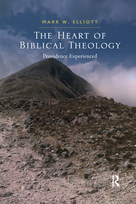 The Heart of Biblical Theology: Providence Expe... 1032179821 Book Cover