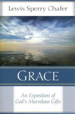 Grace: An Exposition of God's Marvelous Gift 0825423023 Book Cover
