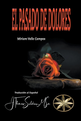 El Pasado de Dolores [Spanish] B0CLNQY5Z6 Book Cover