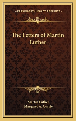 The Letters of Martin Luther 1163461741 Book Cover