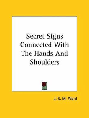 Secret Signs Connected With The Hands And Shoul... 1425304826 Book Cover