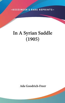 In A Syrian Saddle (1905) 1120830966 Book Cover