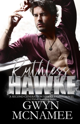 Ruthless Hawke: A Second Chance Secret Baby Rom... 1959062042 Book Cover