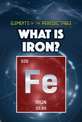 What Is Iron? 1499478437 Book Cover